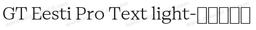 GT Eesti Pro Text light字体转换
